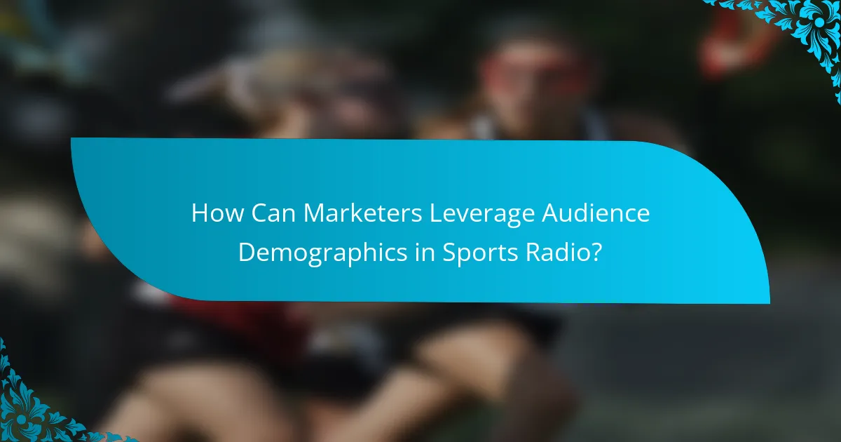 How Can Marketers Leverage Audience Demographics in Sports Radio?