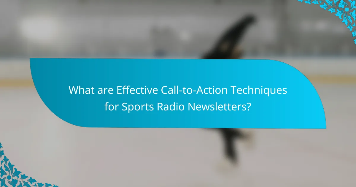 What are Effective Call-to-Action Techniques for Sports Radio Newsletters?
