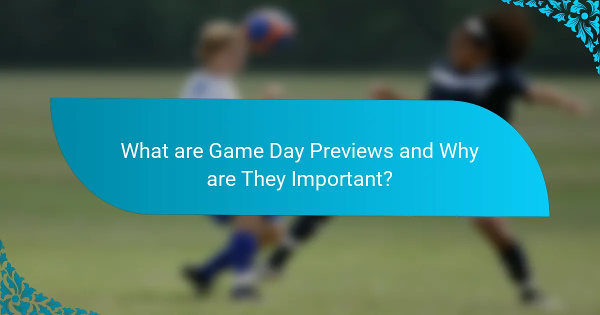 What are Game Day Previews and Why are They Important?