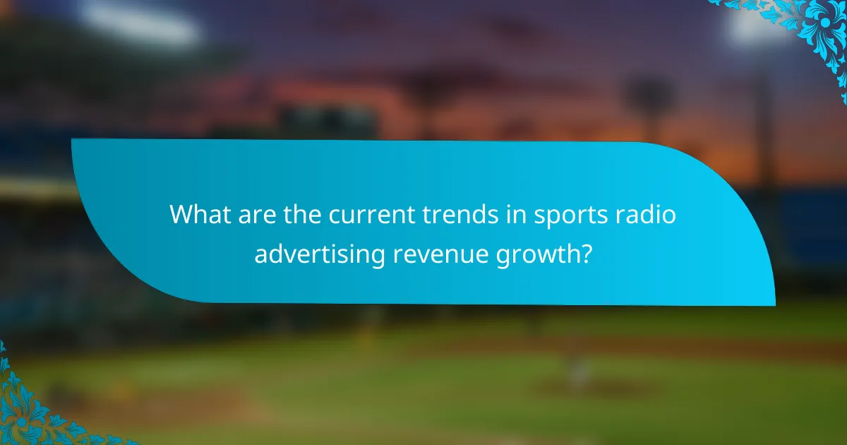 What are the current trends in sports radio advertising revenue growth?