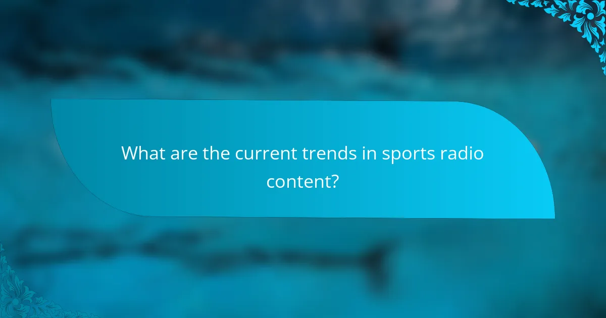What are the current trends in sports radio content?