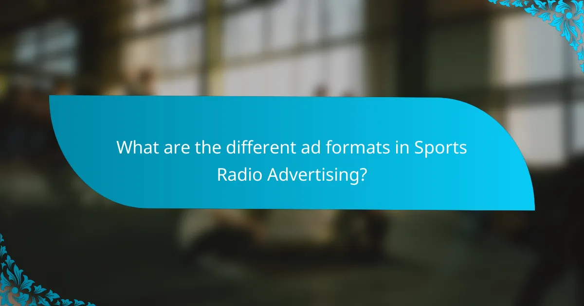 What are the different ad formats in Sports Radio Advertising?