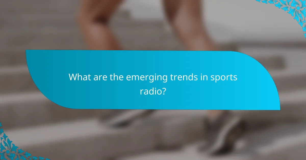 What are the emerging trends in sports radio?