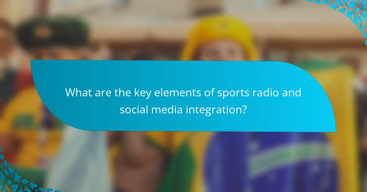 What are the key elements of sports radio and social media integration?