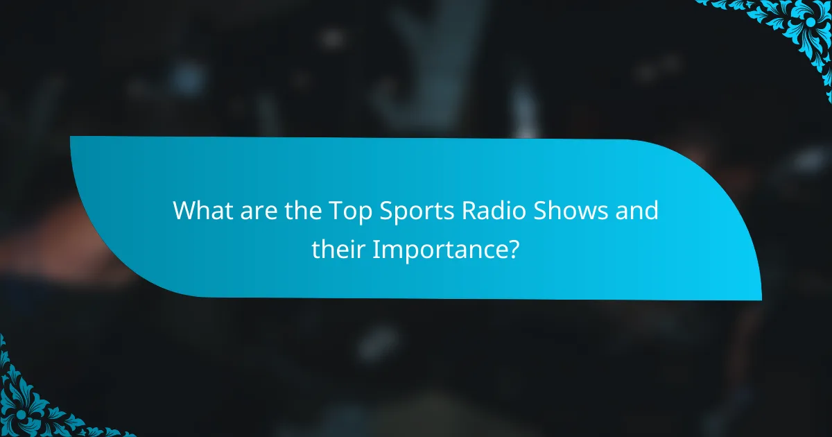 What are the Top Sports Radio Shows and their Importance?