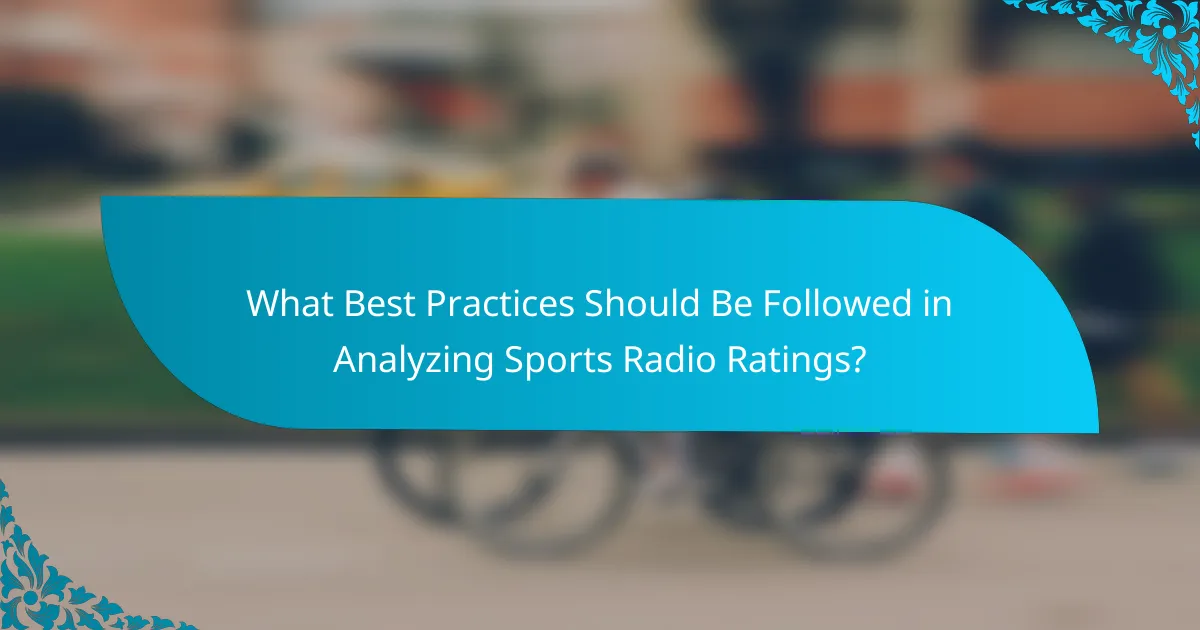 What Best Practices Should Be Followed in Analyzing Sports Radio Ratings?