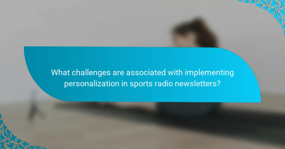 What challenges are associated with implementing personalization in sports radio newsletters?