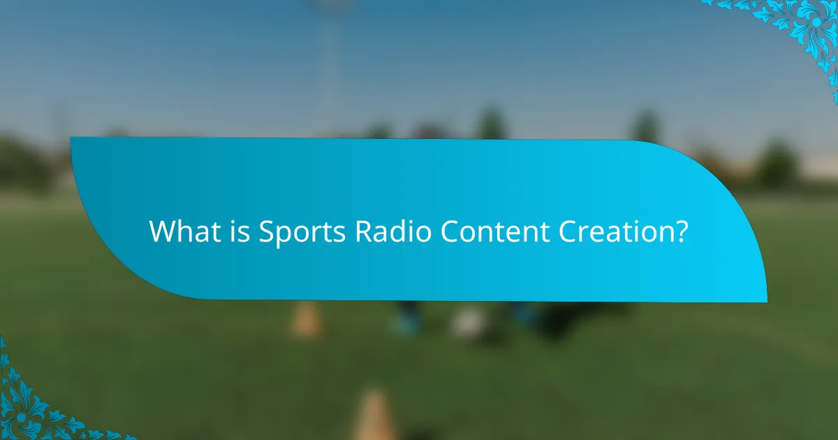 What is Sports Radio Content Creation?