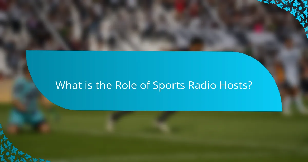 What is the Role of Sports Radio Hosts?
