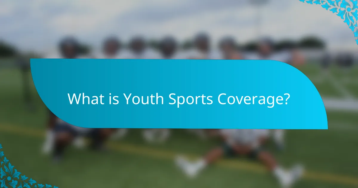 What is Youth Sports Coverage?
