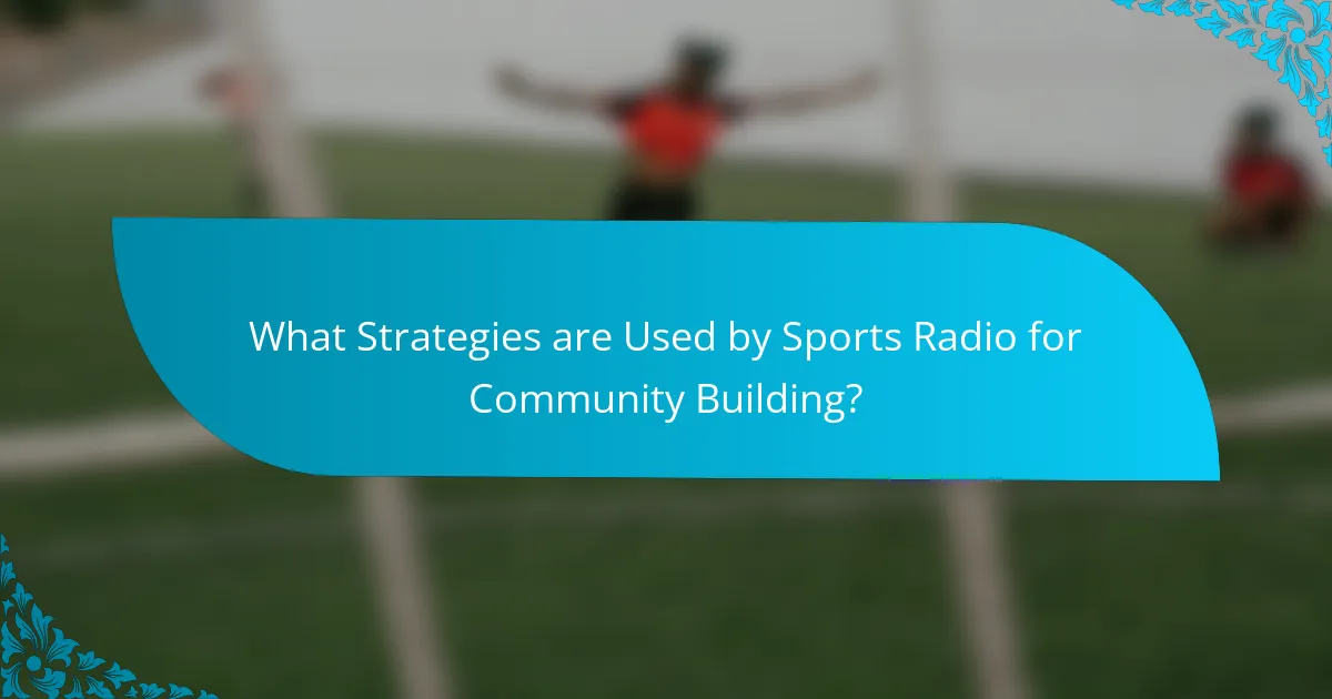 What Strategies are Used by Sports Radio for Community Building?