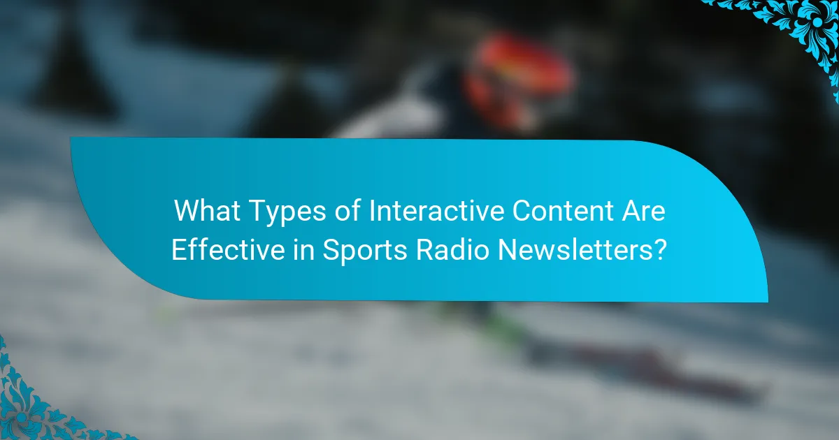 What Types of Interactive Content Are Effective in Sports Radio Newsletters?