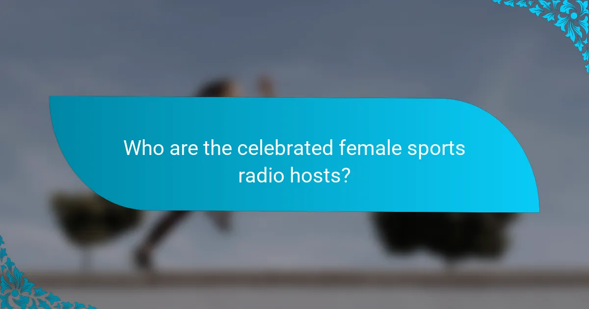 Who are the celebrated female sports radio hosts?